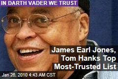 James Earl Jones, Tom Hanks Top Most-Trusted List