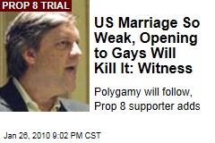 US Marriage So Weak, Opening to Gays Will Kill It: Witness