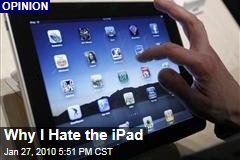 Why I Hate the iPad