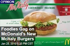 Foodies Gag on McDonald's New McItaly Burgers