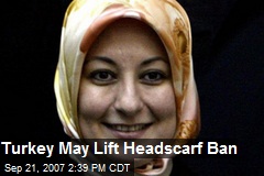 Turkey May Lift Headscarf Ban