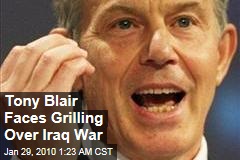 Tony Blair Faces Grilling Over Iraq War