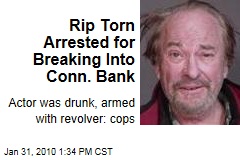 Rip Torn Arrested for Breaking Into Conn. Bank