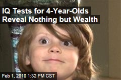 IQ Tests for 4-Year-Olds Reveal Nothing but Wealth