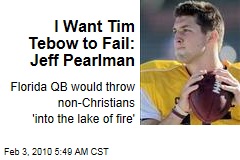 I Want Tim Tebow to Fail: Jeff Pearlman