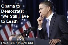 Obama to Democrats: 'We Still Have to Lead'