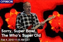 Sorry, Super Bowl, The Who's Super Old