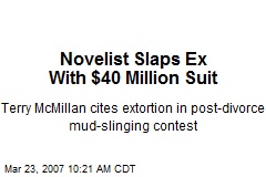 Novelist Slaps Ex With $40 Million Suit