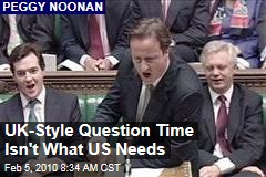 UK-Style Question Time Isn't What US Needs