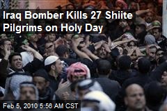 Iraq Bomber Kills 27 Shiite Pilgrims on Holy Day