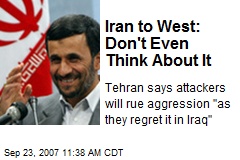 Iran to West: Don't Even Think About It