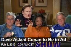 Dave Asked Conan to Be in Ad