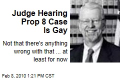 Judge Hearing Prop 8 Case Is Gay