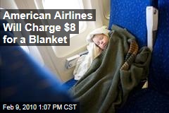 American Airlines Will Charge $8 for a Blanket