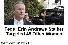 Feds: Erin Andrews Stalker Targeted 46 Other Women