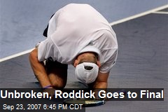 Unbroken, Roddick Goes to Final