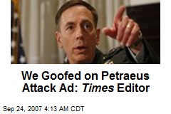 We Goofed on Petraeus Attack Ad: Times Editor
