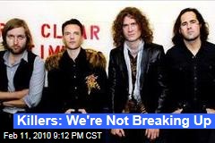 Killers: We're Not Breaking Up