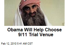 Obama Will Help Choose 9/11 Trial Venue