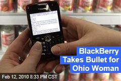 BlackBerry Takes Bullet for Ohio Woman