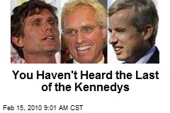 You Haven't Heard the Last of the Kennedys
