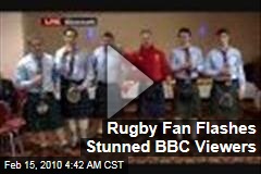 Rugby Fan Flashes Stunned BBC Viewers