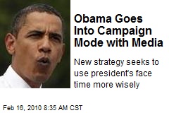 Obama Goes Into Campaign Mode with Media