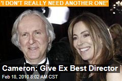 Cameron: Give Ex Best Director