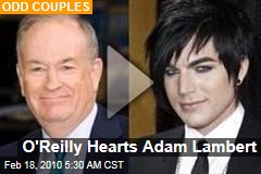 O'Reilly Hearts Adam Lambert