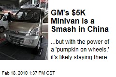 GM's $5K Minivan Is a Smash in China