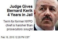 Judge Gives Bernard Kerik 4 Years in Jail