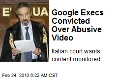 Google Execs Convicted Over Abusive Video