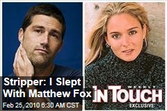 Stripper: I Slept With Matthew Fox