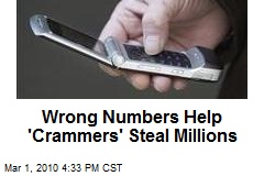 Wrong Numbers Help 'Crammers' Steal Millions