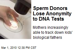 Sperm Donors Lose Anonymity to DNA Tests