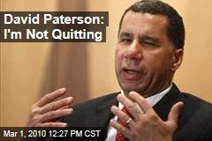 David Paterson: I'm Not Quitting