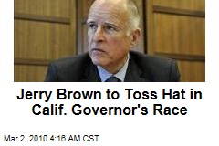 Jerry Brown to Toss Hat in Calif. Governor's Race