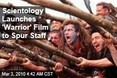 Scientology Launches 'Warrior' Film to Spur Staff