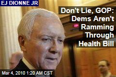 Don't Lie, GOP: Dems Aren't Ramming Through Health Bill