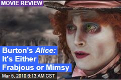 Burton's Alice: It's Either Frabjous or Mimsy