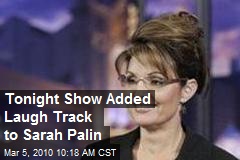 Tonight Show Added Laugh Track to Sarah Palin