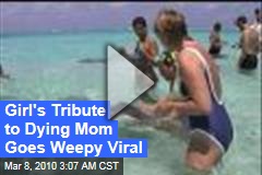 Girl's Tribute to Dying Mom Goes Weepy Viral