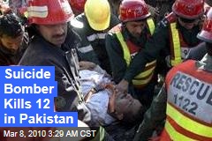 Suicide Bomber Kills 12 in Pakistan