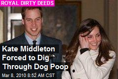 Kate Middleton Forced to Dig Through Dog Poop