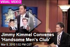 Jimmy Kimmel Convenes 'Handsome Men's Club'