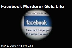 Facebook Murderer Gets Life
