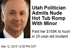 Utah Politician Admits Nude Hot Tub Romp With Minor