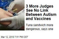 3 More Judges See No Link Between Autism and Vaccines