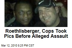 Roethlisberger, Cops Took Pics Before Alleged Assault