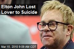 Elton John Lost Lover to Suicide